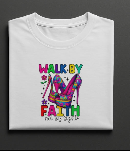 walk by faith tshirt