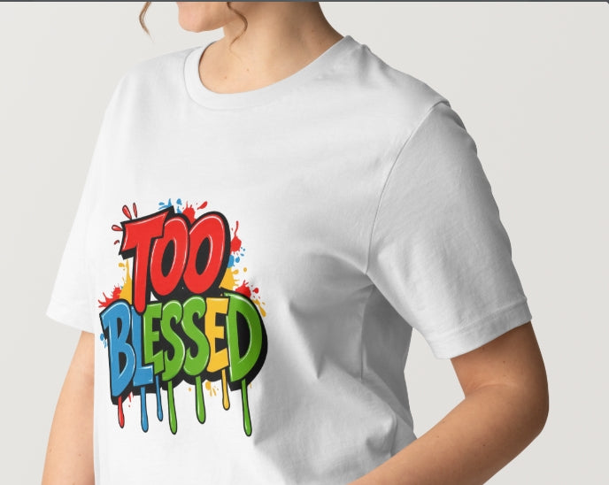 too blessed t-shirt